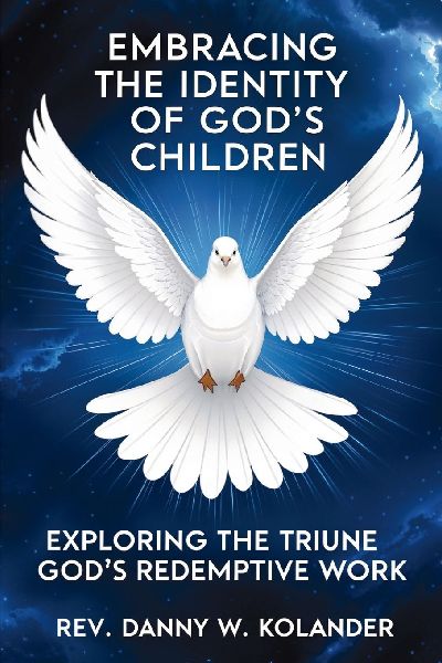 Embracing The Identity Of Gods Children: Exploring The Triune Gods Redemptive Work