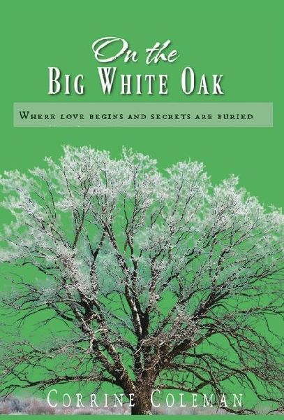 On the Big White Oak: Where Love Begins and Secrets Are Buried