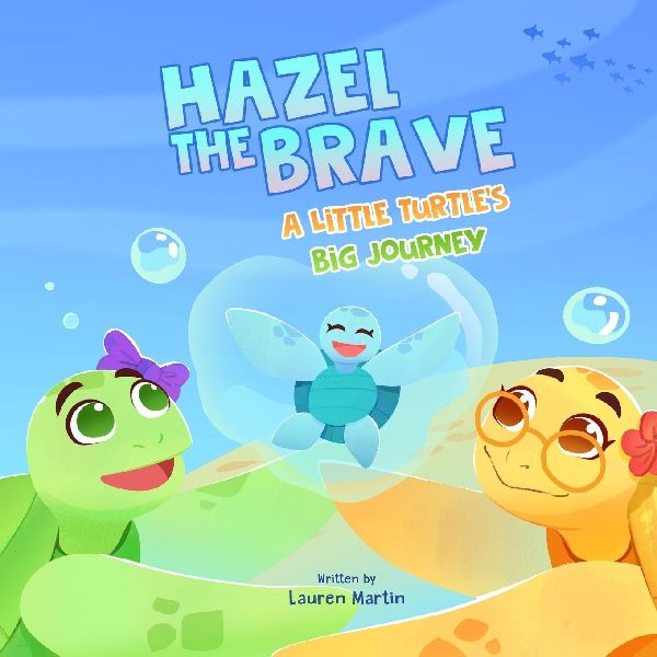Hazel the Brave: A Little Turtles Big Journey