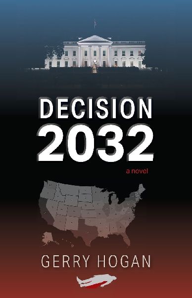 Decision 2032: A Novel