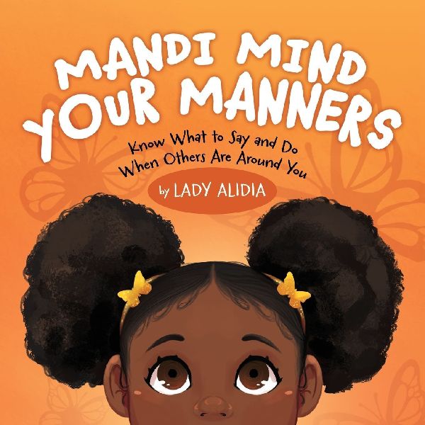 Mandi Mind Your Manners: Know What to Say and Do When Others Are Around You