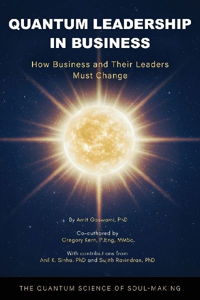 Quantum Leadership in Business: How Business and Their Leaders Must Change