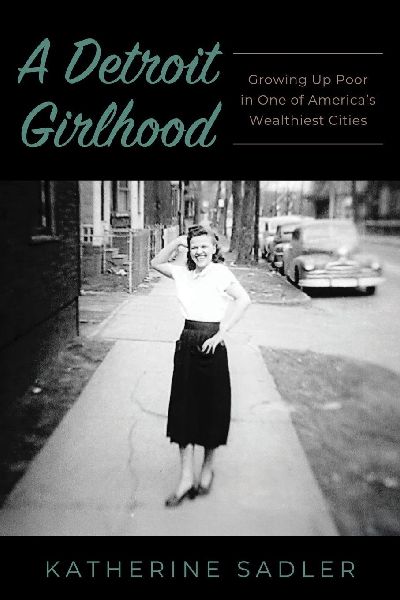 A Detroit Girlhood: Growing Up Poor in One of Americas Wealthiest Cities