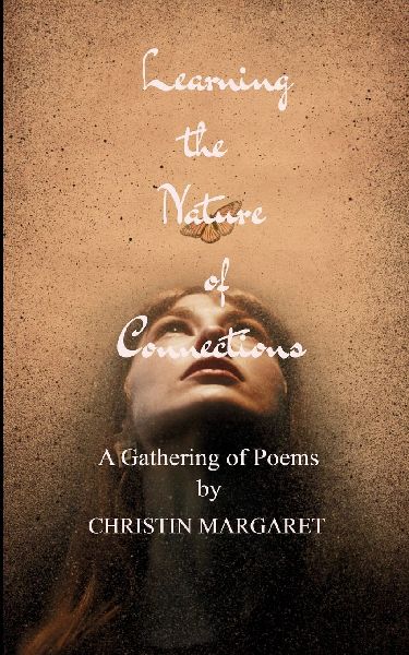 Learning the Nature of Connections A Gathering of Poems