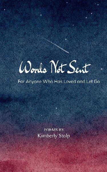 Words Not Sent For Anyone Who Has Loved and Let Go