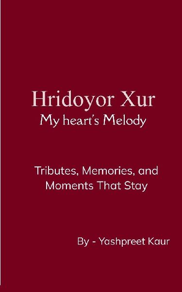 Hridoyor Xur (My hearts Melody) Tributes, Memories, and Moments That Stay