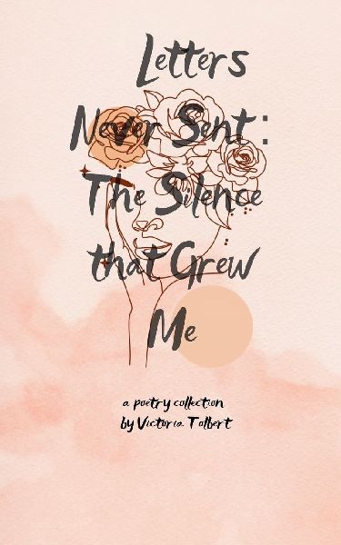Letters Never Sent: The Silence That Grew Me