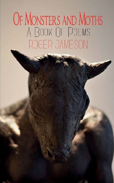 Of Monsters and Moths A Book of Poems
