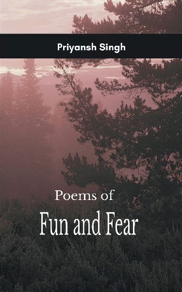 Poems of Fun and Fear A Collection