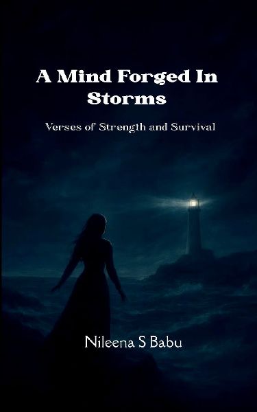 A Mind Forged In Storms Verses of Strength and Survival