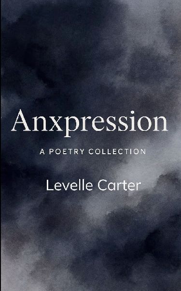 Anxpression A Poetry Collection