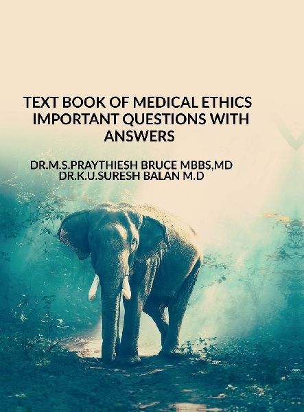 Text Book of Medical Ethics Important Questions with Answers: Text Book of Medical Ethics Important Questions with Answers