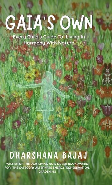 Gaias Own: Every Childs Guide To Living In Harmony With Nature