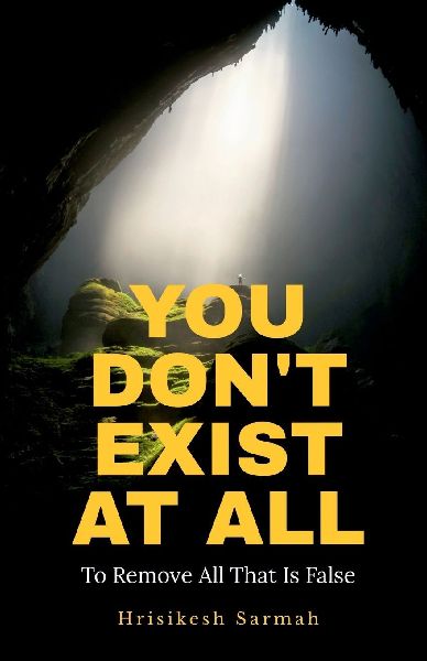 You Don't Exist at All: To Remove All That Is False