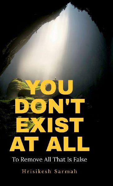 You Don't Exist at All: To Remove All That Is False