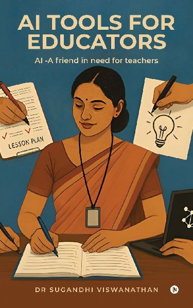 AI tools for Educators: AI -A friend in need for teachers