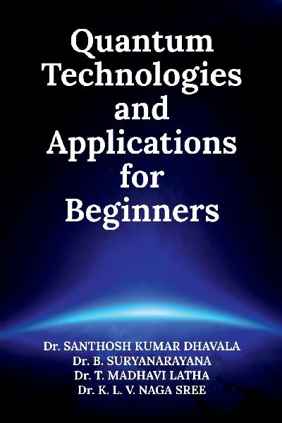 Quantum Technologies and Applications for Beginners