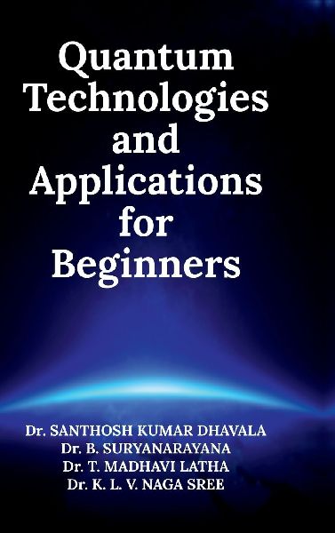 Quantum Technologies and Applications for Beginners