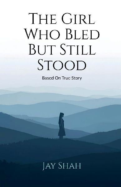 The Girl Who Bled But Still Stood: Based on true story