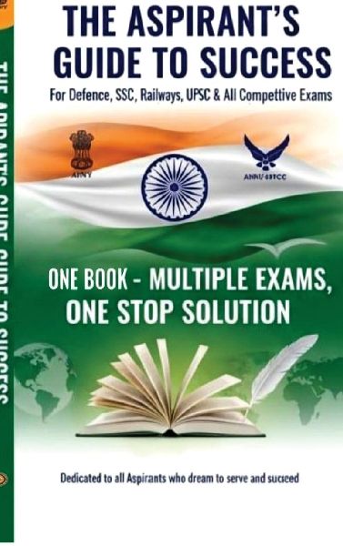 The Aspirants Guide to Success: For Defence, SSC, Railways, UPSC & All Competitive Exams