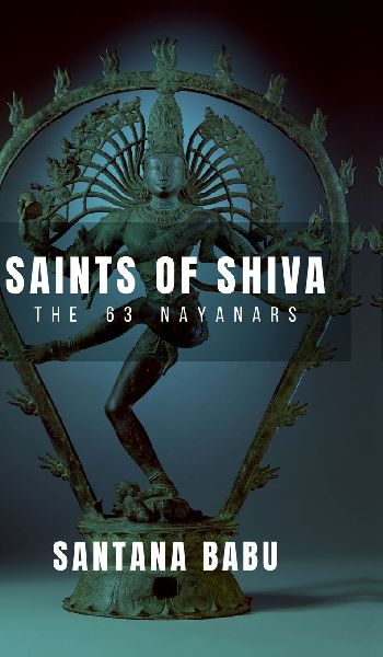 Saints of Shiva: The 63 Nayanars of the Lord
