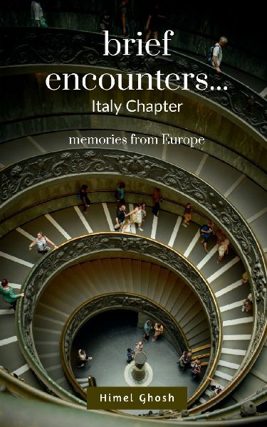 Brief Encounters: a memoir from Europe (Italy Chapter)