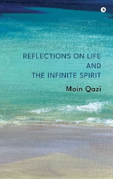Reflections on Life and the Infinite Spirit: None