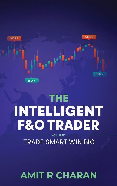 The Intelligent Futures and Options Trader: VOLUME 1: Trade Smart Win Big