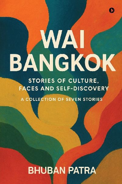 Wai Bangkok: Stories of Culture, Faces and Self-Discovery