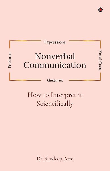 Nonverbal Communication: How to Interpret it Scientifically