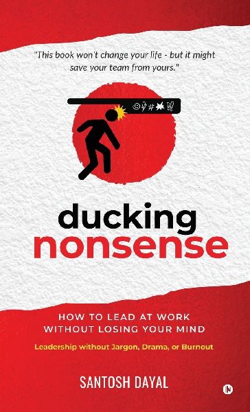 Ducking Nonsense: How to Lead at Work Without Losing Your Mind