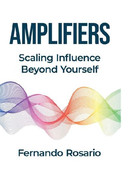 Amplifiers: Scaling Influence Beyond Yourself