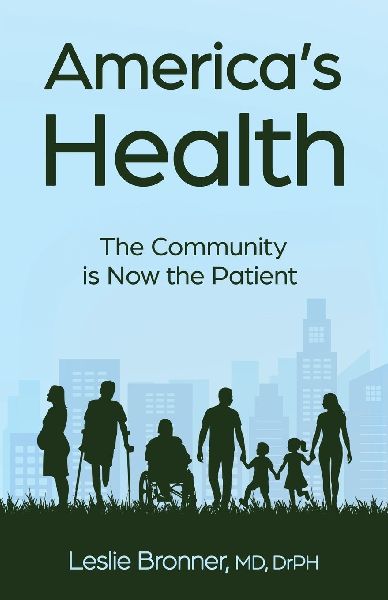 Americas Health: The Community Is Now the Patient