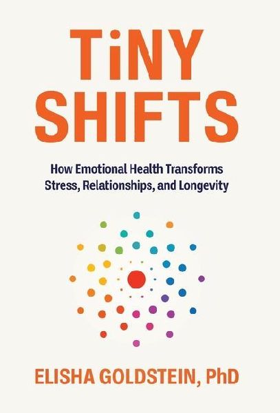 Tiny Shifts: How Emotional Health Transforms Stress, Relationships, and Longevity