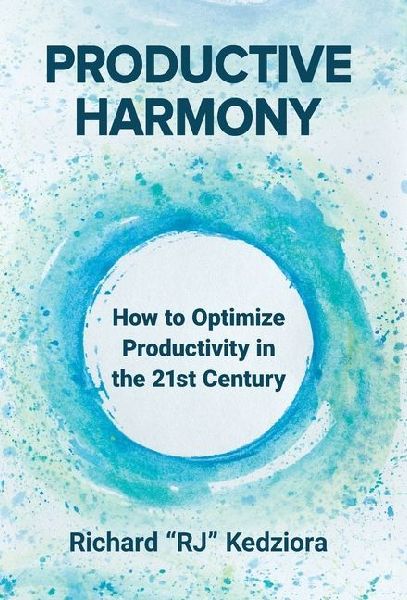 Productive Harmony: How to Optimize Productivity in the 21st Century