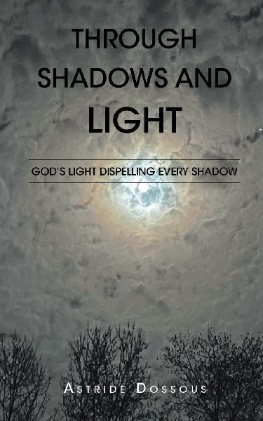 Through Shadows and Light: Gods Light Dispelling Every Shadow