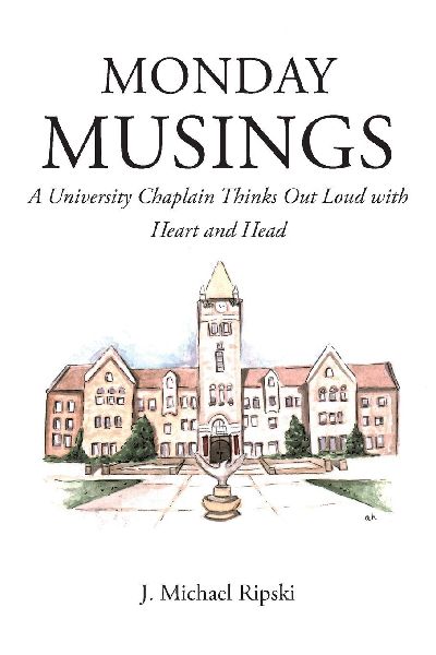 Monday Musings: A University Chaplain Thinks Out Loud with Heart and Head