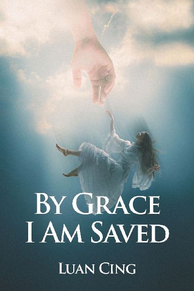 By Grace I Am Saved