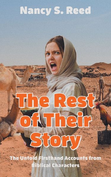 The Rest of Their Story: The Untold Firsthand Accounts from Biblical Characters