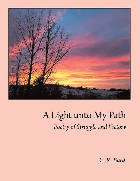 A Light unto My Path: Poetry of Struggle and Victory