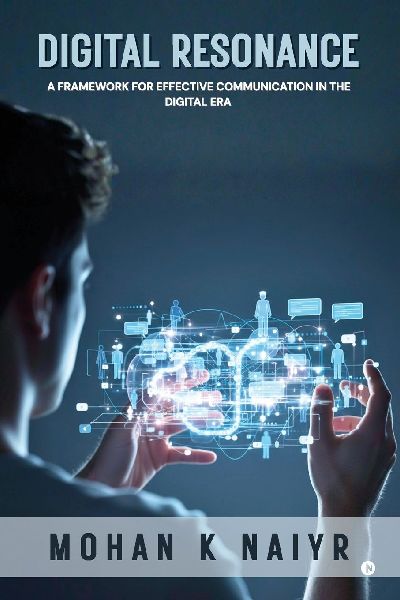 Digital Resonance: A Framework For Effective Communication In The Digital Era