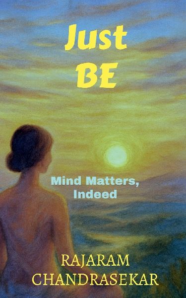 Just BE: Mind Matters, Indeed