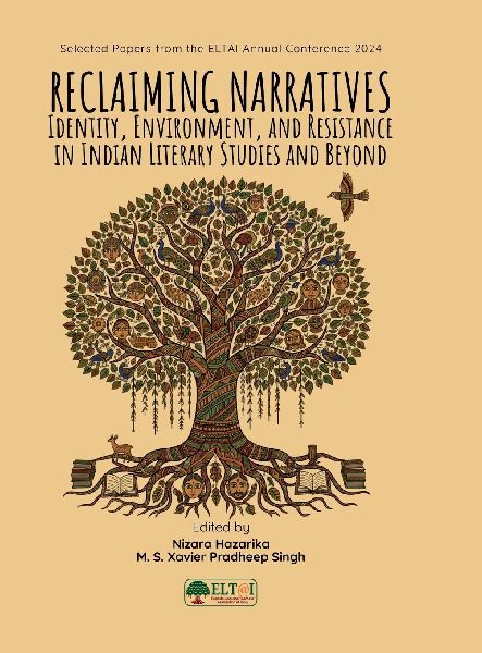 Reclaiming Narratives: Identity, Environment, and Resistance in Indian Literary Studies and Beyond
