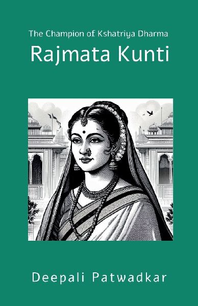 Rajmata Kunti: The Champion of Kshatriya Dharma