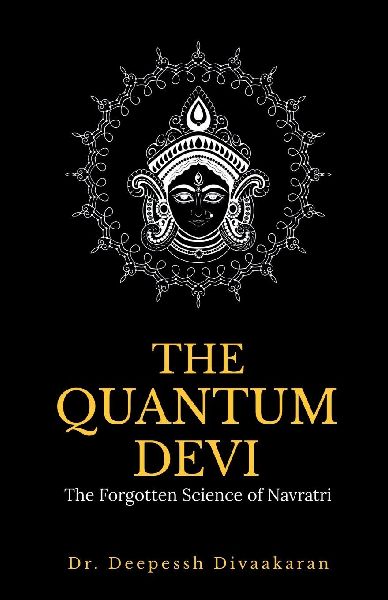 The Quantum Devi: The Forgotten Science of Navratri