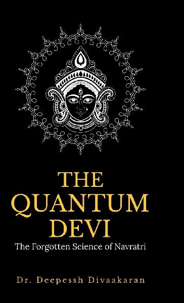 The Quantum Devi: The Forgotten Science of Navratri