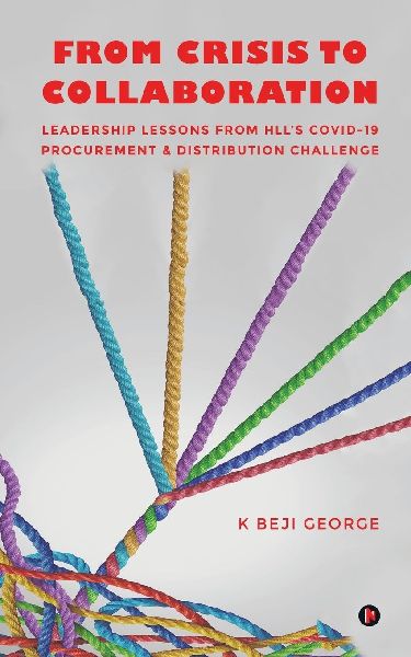 From Crisis to Collaboration: Leadership Lessons From HLL's COVID-19 Procurement & Distribution Challenge