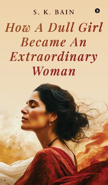 How A Dull Girl Became An Extraordinary Woman