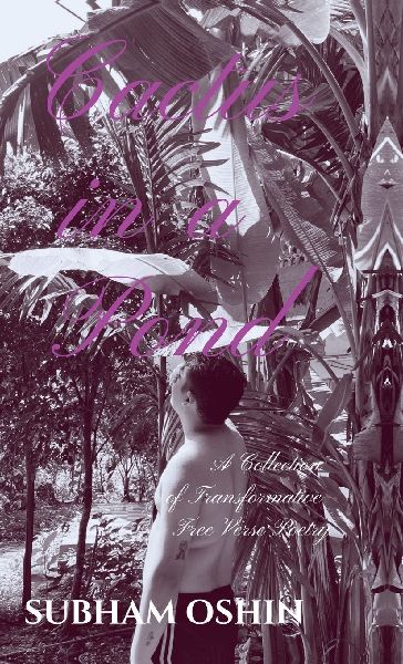 Cactus in a Pond: A Collection of Transformative Free Verse Poetry