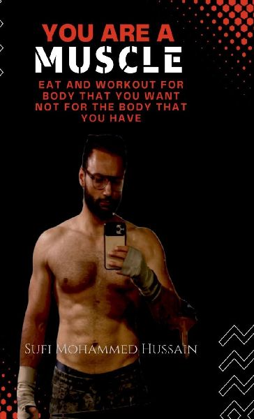 You are a Muscle: Eat and Workout for body that you want not for the body that you have